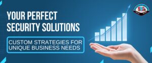 Your-Perfect-Security-Solutions-Custom-Strategies-for-Unique-Business-Needs